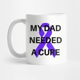 My Dad Needed A Cure Alzheimer's Awareness Mug